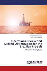 Operations Review and Drilling Optimization for the Brazilian Pre-Salt
