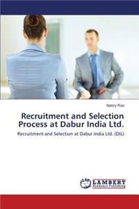 Recruitment and Selection Process at Dabur India Ltd.