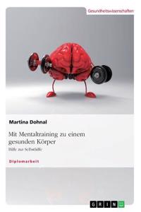Mit Mentaltraining zu einem gesunden Körper