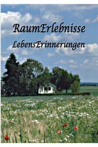 RaumErlebnisse - LebensErinnerungen
