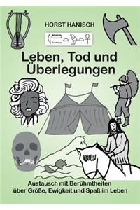 Leben, Tod Und Uberlegungen