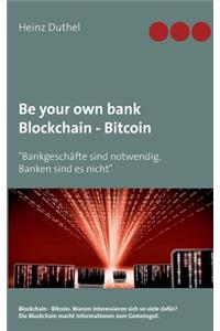 Be your own bank - Blockchain - Bitcoin