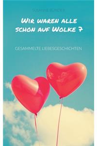 Wir waren alle schon auf Wolke 7