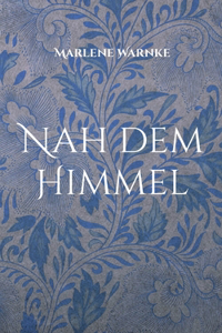 Nah dem Himmel
