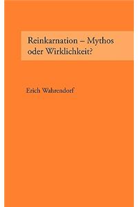 Reinkarnation - Mythos oder Wirklichkeit?