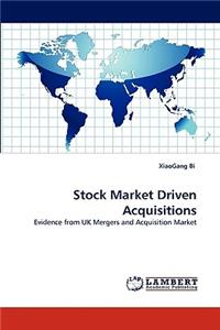 Stock Market Driven Acquisitions