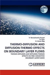Thermo-Diffusion and Diffusion-Thermo Effects on Boundary Layer Flows