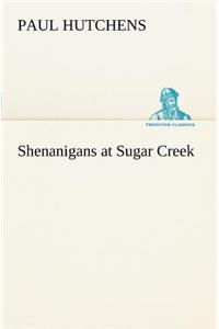 Shenanigans at Sugar Creek