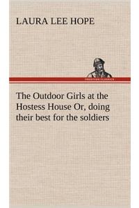 Outdoor Girls at the Hostess House Or, doing their best for the soldiers