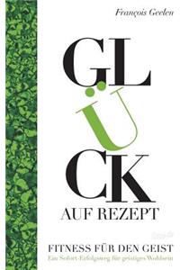 Glück auf Rezept - Fitness für den Geist