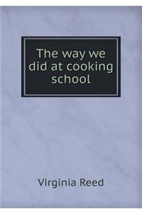 The Way We Did at Cooking School
