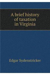 A brief history of taxation in Virginia