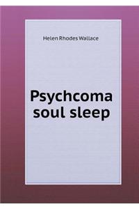 Psychcoma Soul Sleep
