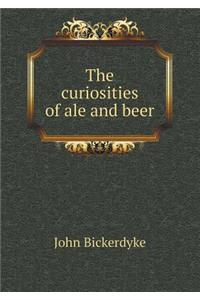 The Curiosities of Ale and Beer