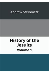 History of the Jesuits Volume 1