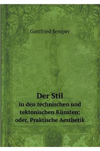 Der Stil in den technischen und tektonischen Künsten; oder, Praktische Aesthetik