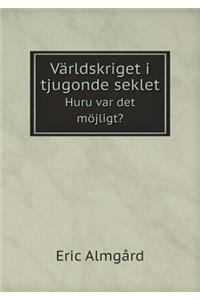 Världskriget I Tjugonde Seklet Huru Var Det Möjligt?