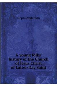 A Young Folks' History of the Church of Jesus Christ of Latter-Day Saint