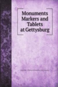 Monuments Markers and  Tablets at Gettysburg