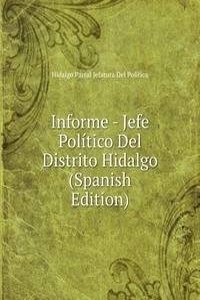 Informe - Jefe Politico Del Distrito Hidalgo (Spanish Edition)