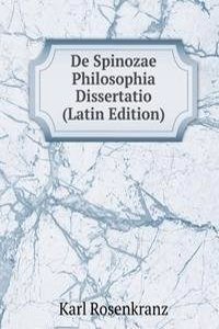 De Spinozae Philosophia Dissertatio (Latin Edition)