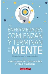 Las Enfermedades Comienzan Y Terminan En Tu Mente
