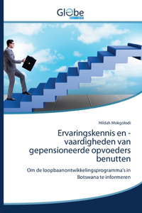 Ervaringskennis en -vaardigheden van gepensioneerde opvoeders benutten