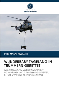Wunderbaby Tagelang in Trümmern Gerettet