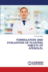 Formulation and Evaluation of Floating Tablets of Atenolol