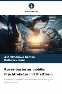 Rover-basierter mobiler Frachtroboter mit Plattform