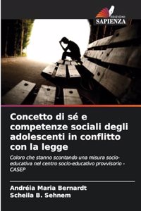 Concetto di sé e competenze sociali degli adolescenti in conflitto con la legge