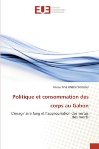 Politique et consommation des corps au Gabon