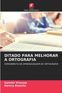 Ditado Para Melhorar a Ortografia