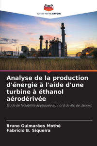 Analyse de la production d'énergie à l'aide d'une turbine à éthanol aérodérivée