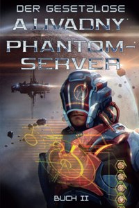 Der Gesetzlose (Phantom-Server Buch 2)