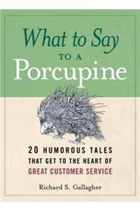 What to Say a Porcupine