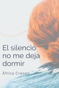 silencio no me deja dormir