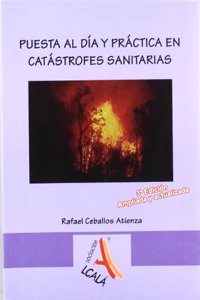 Puesta al dia y practica en catastrofes sanitarias / Updating and practice in health disasters