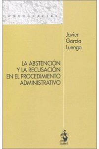 LA ABSTENCION Y LA RECUSACION EN EL PROCEDIMIENTO ADMINISTRATIVO