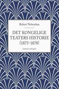 Det Kongelige Teaters historie (1875-1878)