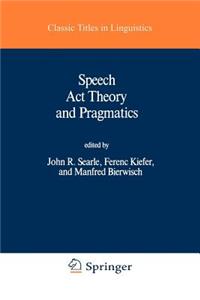 Speech ACT Theory and Pragmatics