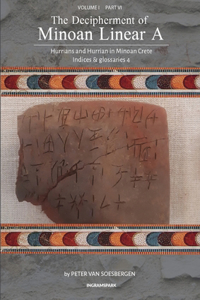 Decipherment of Minoan Linear A, Volume I, Part VI