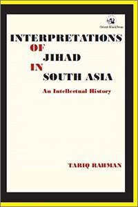 INTERPRETATIONS OF JIHAD IN SOUTH ASIA(PB)
