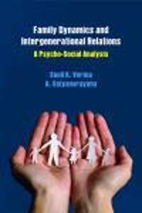 Family Dynamics and Intergenerational Relations: PsychoSocial Analysis