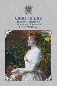 What to Do? Thoughts Evoked By the Census of Moscow
