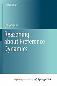 Reasoning about Preference Dynamics