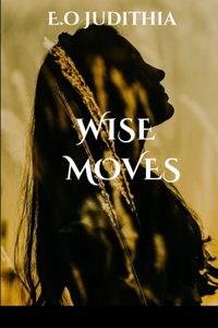 Wise Moves