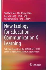 New Ecology for Education -- Communication X Learning