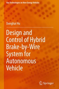 Design and Control of Hybrid Brake-by-Wire System for Autonomous Vehicle