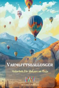 Varmluftsballonger - Målarbok för älskare att flyga